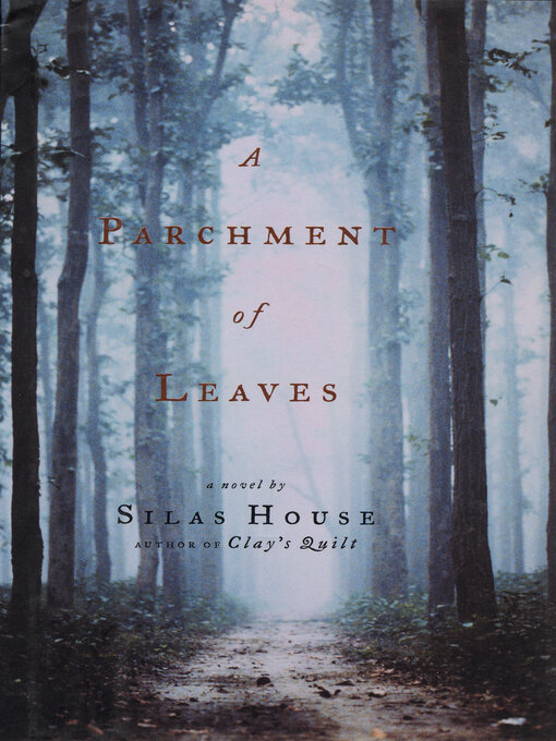 Title details for A Parchment of Leaves by Silas House - Available